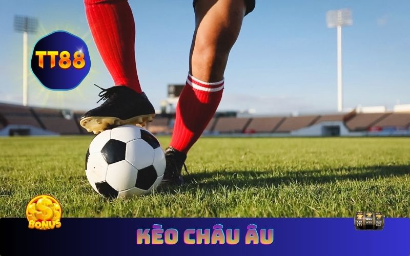 Hướng Dẫn Chi Tiết Chơi Kèo Châu Âu Hiệu Quả Nhất Tại TT88